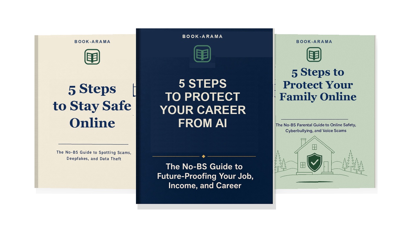 BOOK-ARAMA hardcover guides: 5 Steps to Stay Safe Online, 5 Steps to Protect Your Career from AI, 5 Steps to Protect Your Family Online